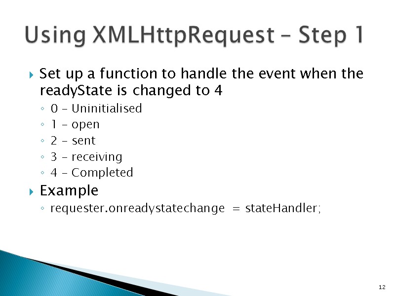 Set up a function to handle the event when the readyState is changed to